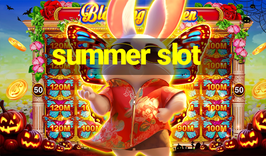 summer slot