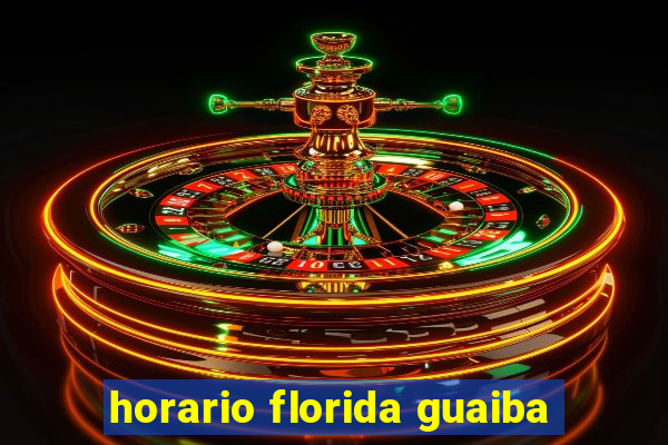 horario florida guaiba