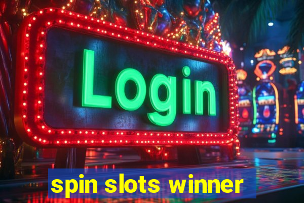 spin slots winner