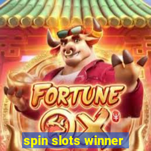 spin slots winner