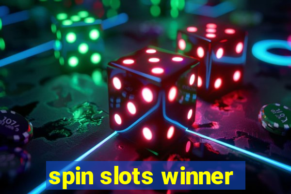 spin slots winner