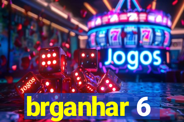 brganhar 6