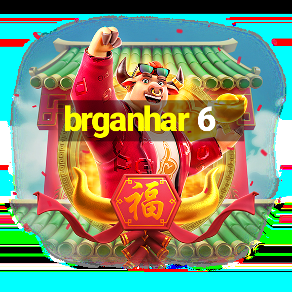 brganhar 6