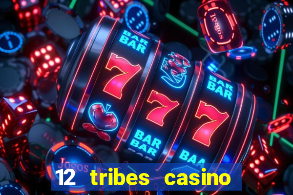 12 tribes casino omak wa