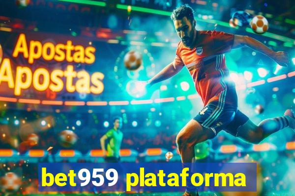 bet959 plataforma