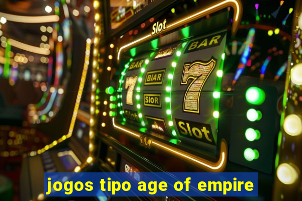 jogos tipo age of empire