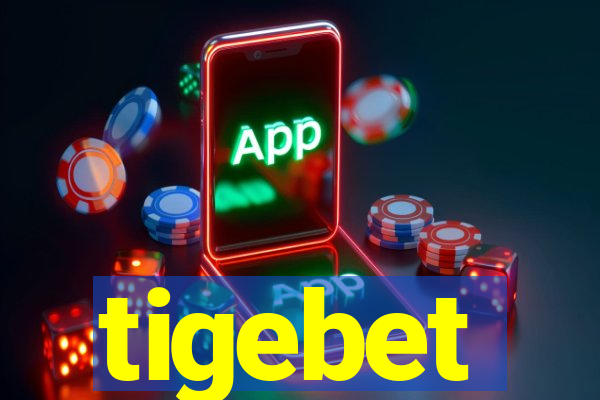 tigebet