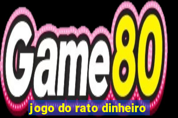 jogo do rato dinheiro