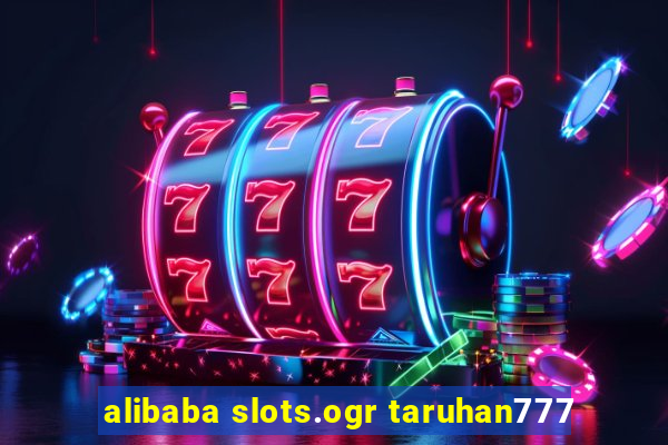 alibaba slots.ogr taruhan777