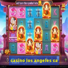 casino los angeles ca