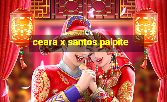 ceara x santos palpite