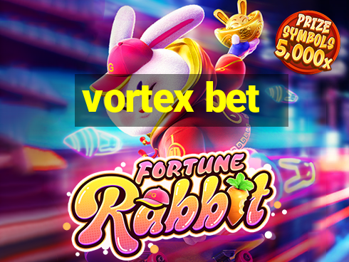 vortex bet