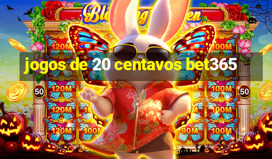 jogos de 20 centavos bet365