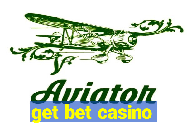 get bet casino