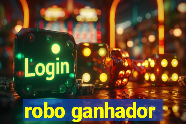 robo ganhador