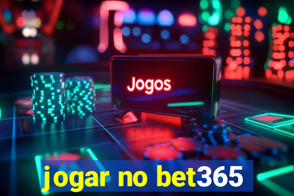 jogar no bet365