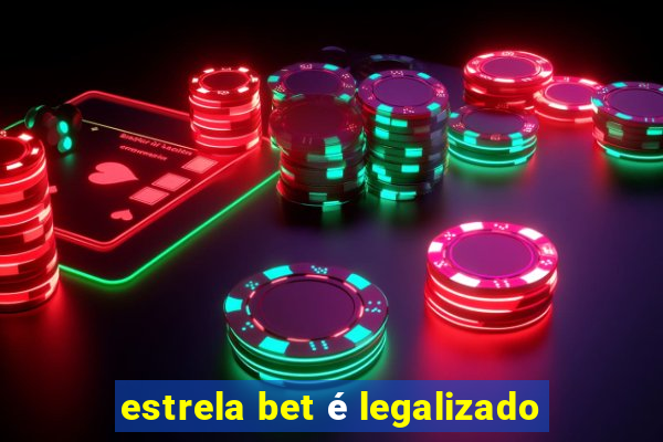 estrela bet é legalizado