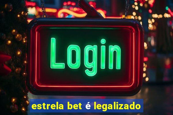 estrela bet é legalizado