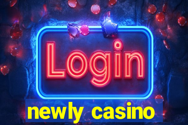 newly casino