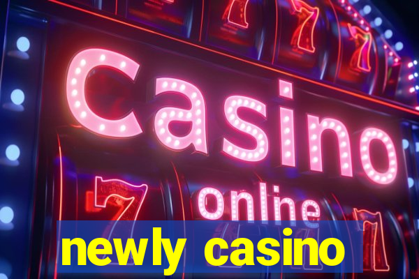 newly casino