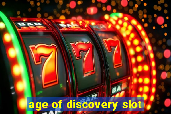 age of discovery slot