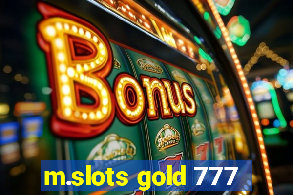 m.slots gold 777