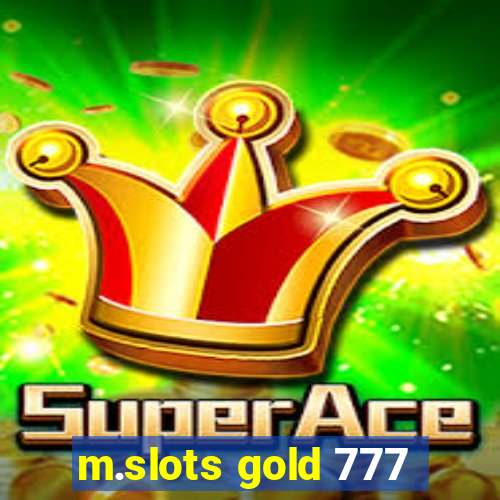 m.slots gold 777