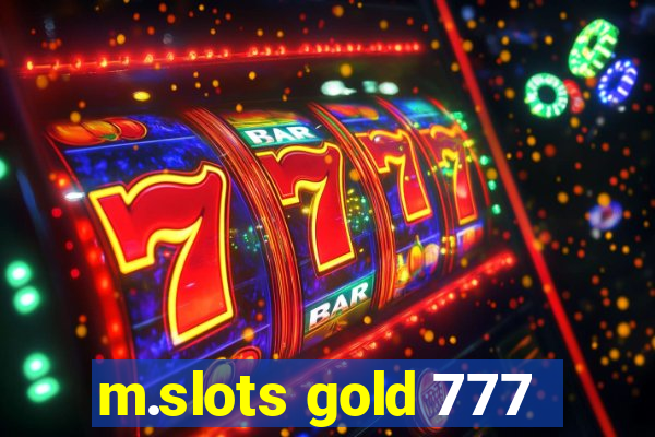 m.slots gold 777