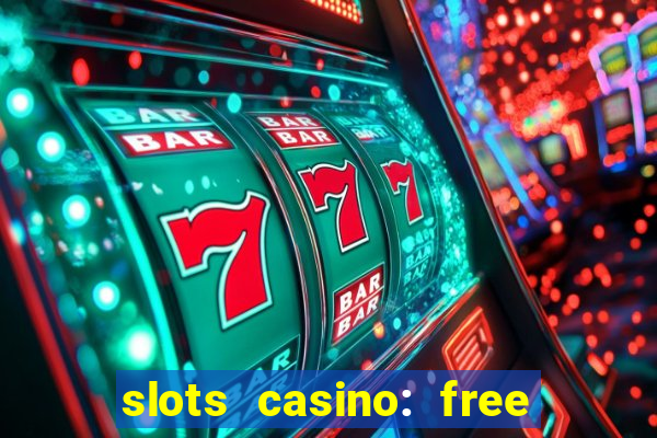 slots casino: free slot games