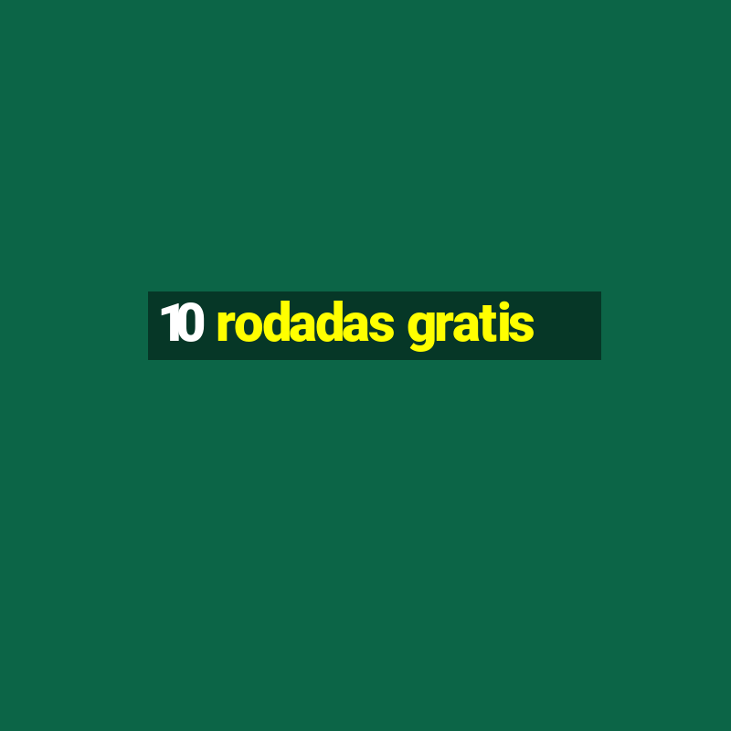 10 rodadas gratis