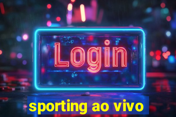 sporting ao vivo