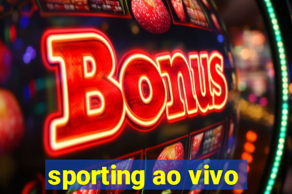 sporting ao vivo