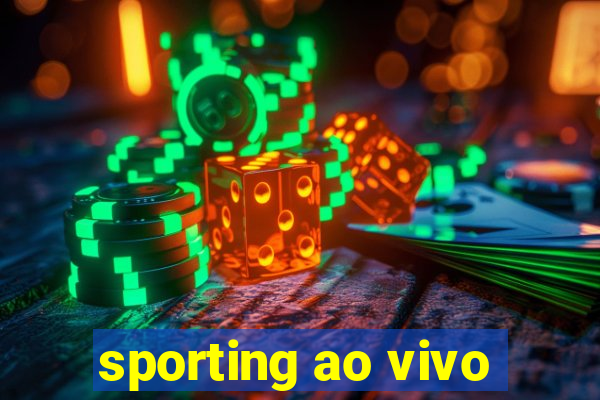 sporting ao vivo