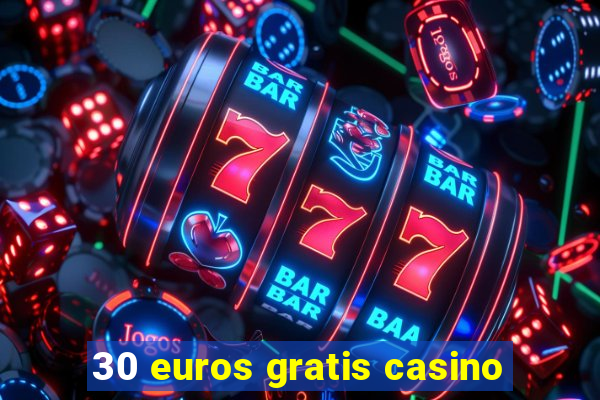 30 euros gratis casino