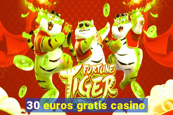 30 euros gratis casino