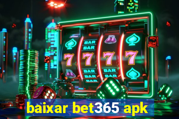 baixar bet365 apk