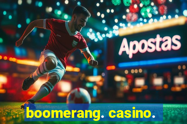 boomerang. casino.