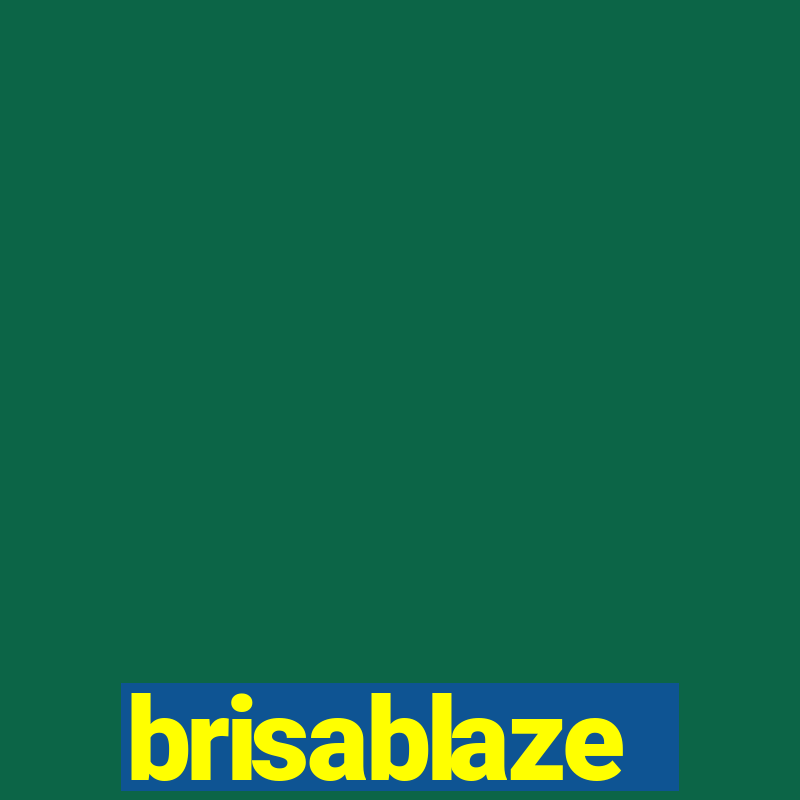 brisablaze