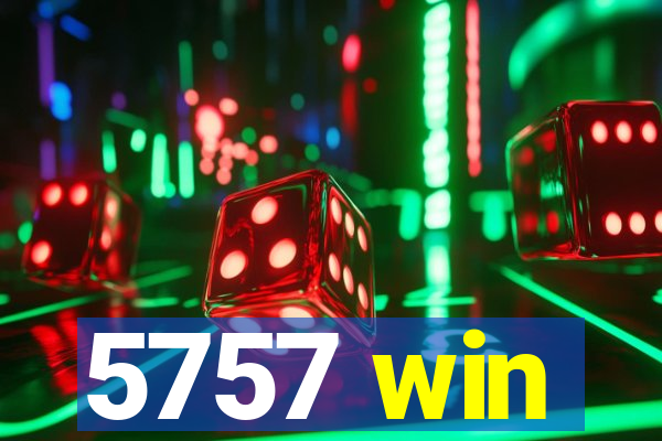 5757 win