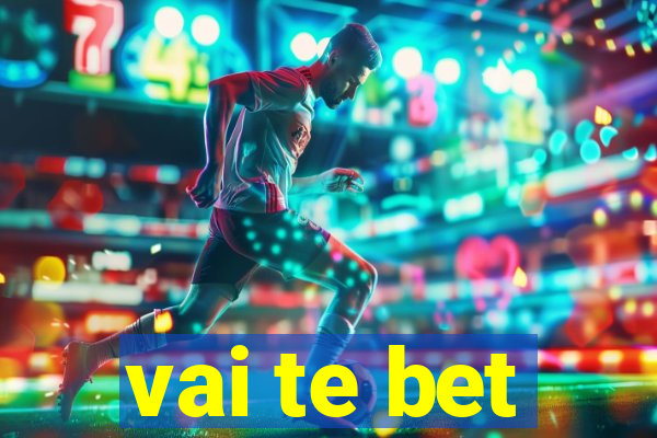 vai te bet