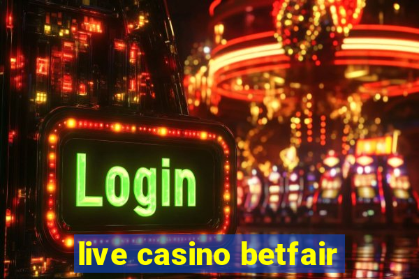 live casino betfair