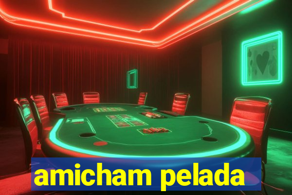 amicham pelada