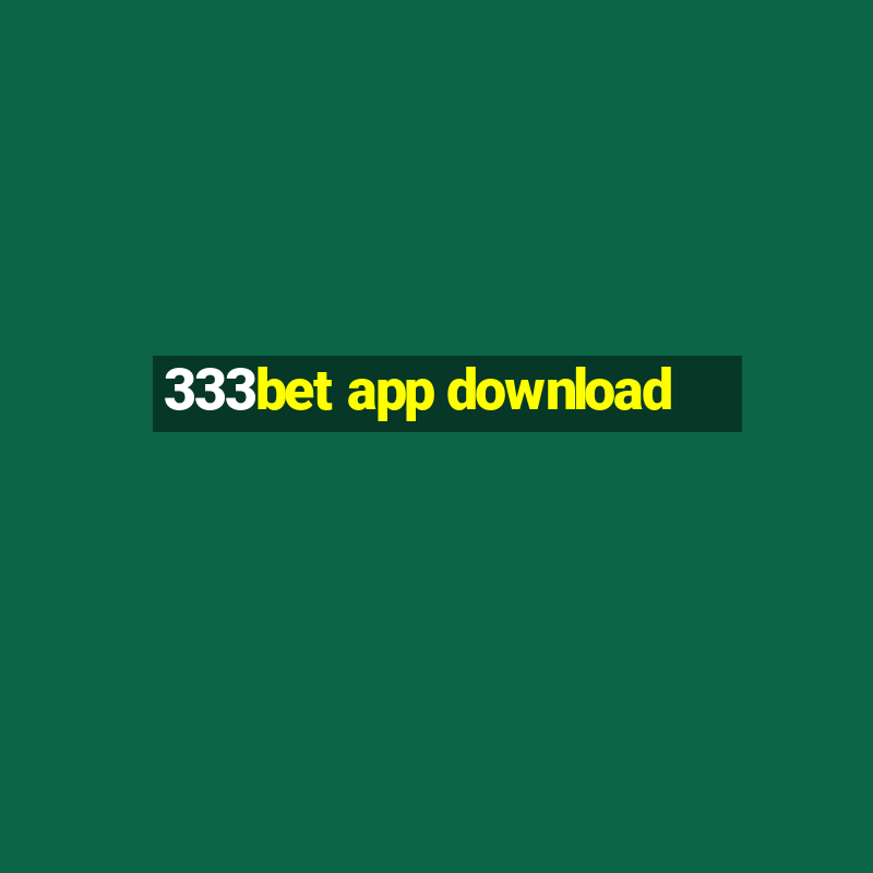 333bet app download