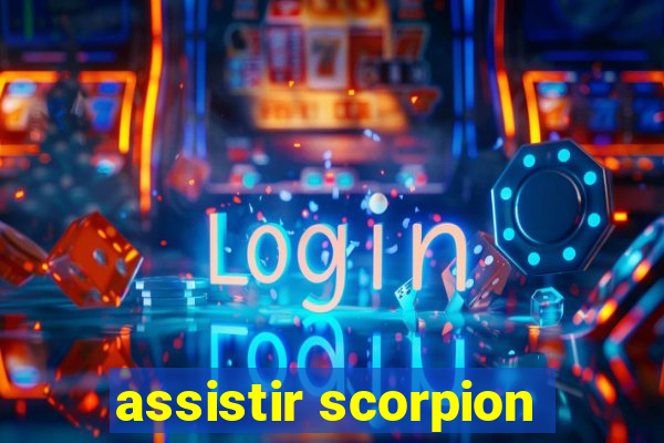 assistir scorpion