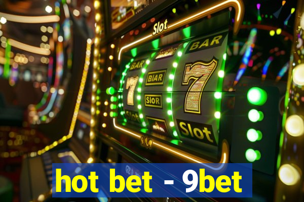 hot bet - 9bet