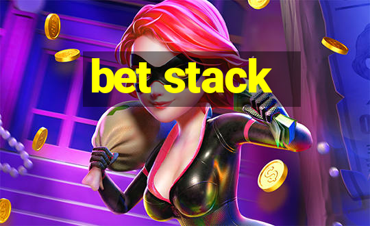 bet stack