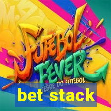 bet stack