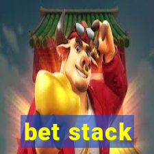 bet stack