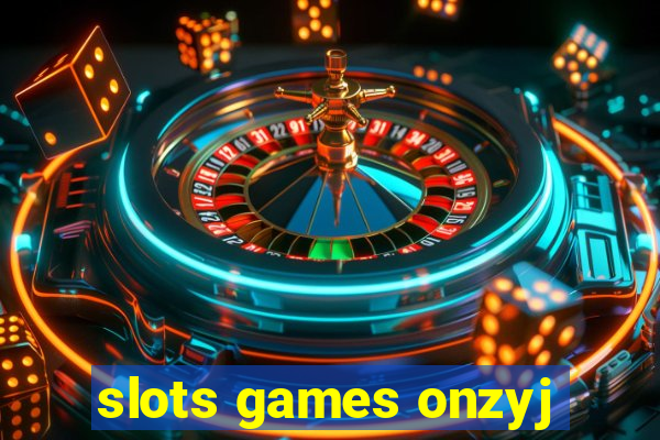 slots games onzyj