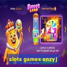 slots games onzyj